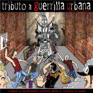 Various - Tributo A Guerrilla Urbana (Vagos Y Maleantes Contra Dios Y Contr ...