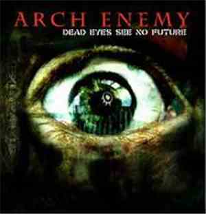 Arch Enemy - Dead Eyes See No Future EP