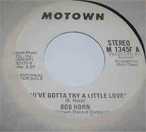 Bob Horn  - You've Gotta Try A Little Love