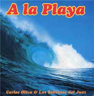 Carlos Oliva  y Los Sobrinhos - A La Playa