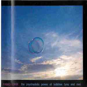Fabio Orsi - The Psychedelic Power Of Bubbles (You And Me)