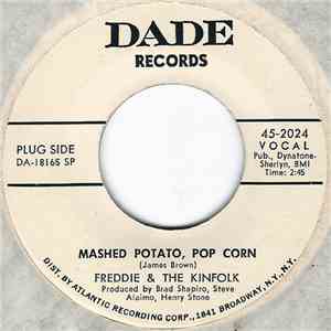Freddie & The Kinfolk - Mashed Potato, Pop Corn / Last Take