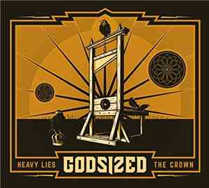 Godsized - Heavy Lies The Crown