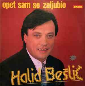 Halid Bešlić - Opet Sam Se Zaljubio
