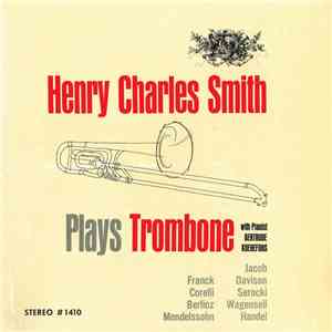 Henry Charles Smith - Henry Charles Smith Plays Trombone
