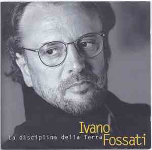 Ivano Fossati - La Disciplina Della Terra
