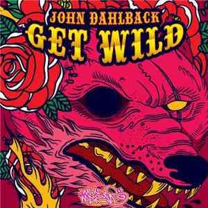 John Dahlback - Get Wild