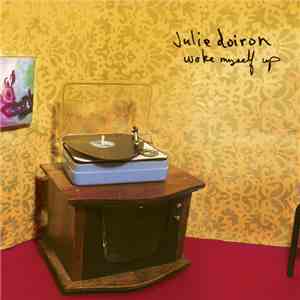 Julie Doiron - Woke Myself Up