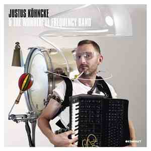 Justus Köhncke - Justus Köhncke & The Wonderful Frequency Band