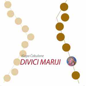 Klapa Ćakulone - Divici Mariji