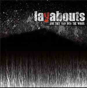 Layabouts - ...And They Ran Into The Woods
