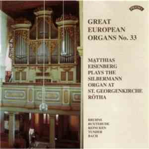 Matthias Eisenberg - Matthias Eisenberg Plays The Silbermann Organ At St. Georgenkirche, Rötha