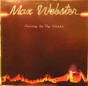 Max Webster - Mutiny Up My Sleeve
