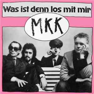 MKK - Was Ist Denn Los Mit Mir