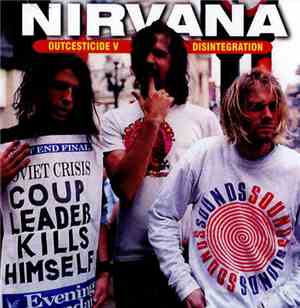 Nirvana - Outcesticide V • Disintegration