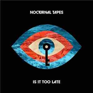Nocturnal Tapes - Is It Too Late