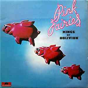 Pink Fairies - Kings Of Oblivion