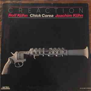 Rolf Kühn, Chick Corea, Joachim Kühn - Creaction