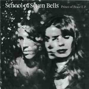 School Of Seven Bells - Prince Of Peace