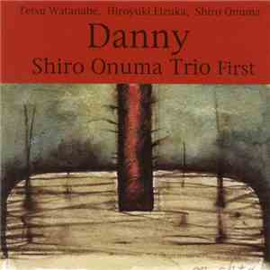 Shiro Onuma Trio - Danny / Shiro Onuma Trio First