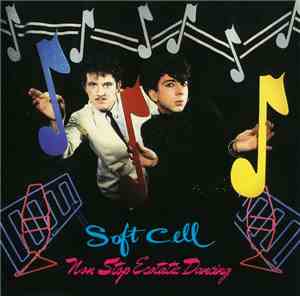 Soft Cell - Non Stop Ecstatic Dancing