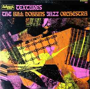 The Bill Dobbins Jazz Orchestra - Textures