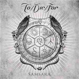 To/Die/For - Samsara
