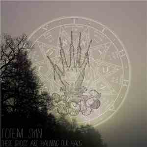 Totem Skin - These Ghosts Are Haunting Our Halls