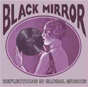 Various - Black Mirror: Reflections In Global Musics (1918-1955)