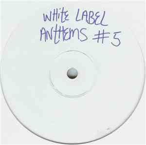 Various - White Label Anthems #5