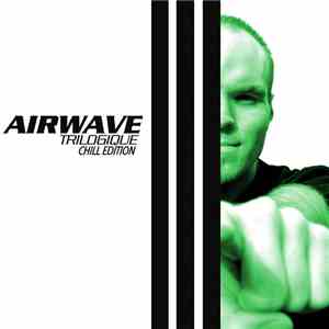 Airwave - Trilogique (Chill Edition)
