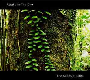 Awake In The Dew - The Seeds of Edin