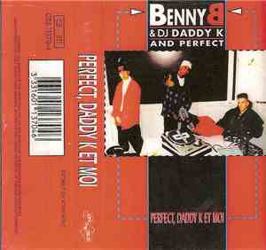 Benny B & DJ Daddy K And Perfect - Perfect, Daddy K Et Moi