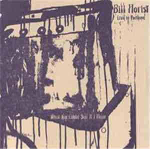 Bill Horist - What You Could See If I Hear