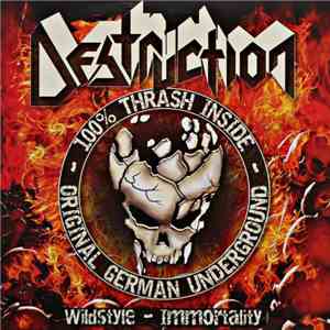 Destruction / Tankard - Wildstyle - Immortality / Fooled By Your Guts
