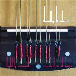 Dorothy Hindman - Tightly Wound: Music For Strings