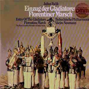 Julius Fučík - Einzug Der Gladiatoren - Florentiner Marsch