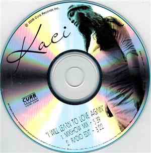 Kaci - I Will Learn To Love Again