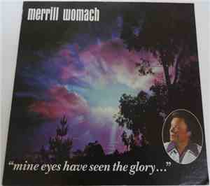 Merrill Womach - Mine Eyes Have Seen The Glory...