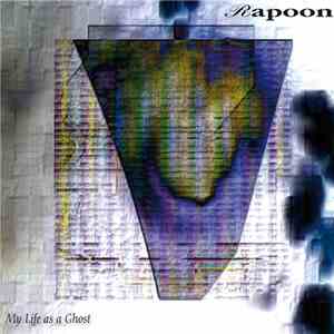 Rapoon - My Life As A Ghost