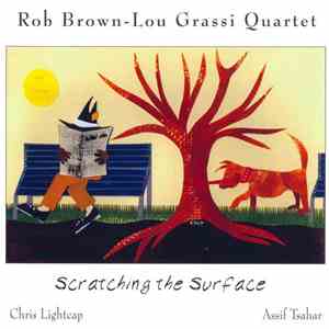 Rob Brown-Lou Grassi Quartet - Scratching The Surface