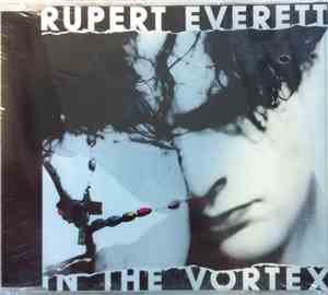 Rupert Everett - In The Vortex