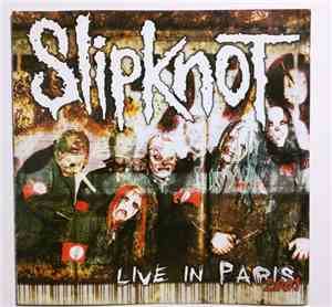 Slipknot - Live In Paris 2001