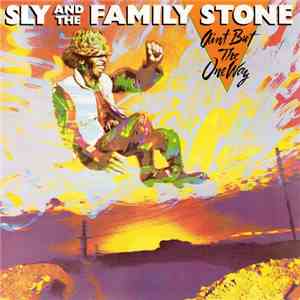 Sly & The Family Stone - Ain't But The One Way