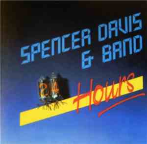 Spencer Davis & Band - 24 Hours