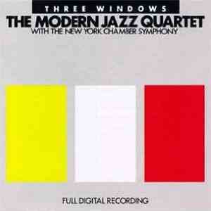 The Modern Jazz Quartet with New York Chamber Symphony - Three Windows