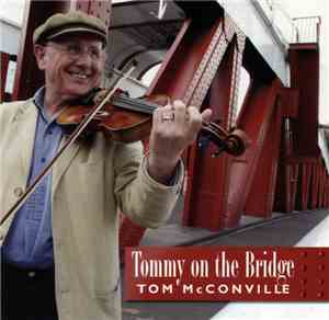 Tom McConville - Tommy On The Bridge