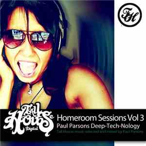 Various - Homeroom Sessions Vol. 3 (Paul Parsons Deep-Tech-Nology)