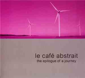 Various - Le Café Abstrait Volume 5 - The Epilogue Of A Journey