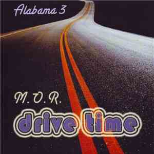 Alabama 3 - M.O.R. Drivetime